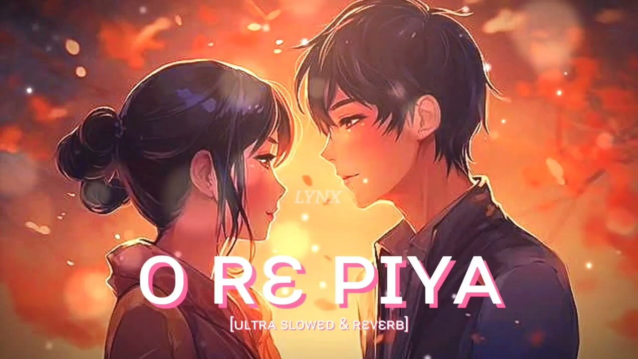 O Re Piya [Ultra Slowed & Reverb]  Rahat Fateh Ali Khan | Lynx