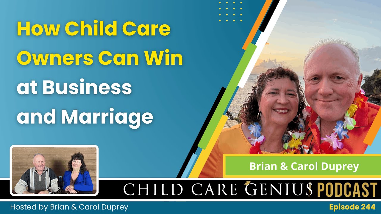 E244 How Child Care Owners Can Win at Business and Marriage with Brian and Carol Duprey
