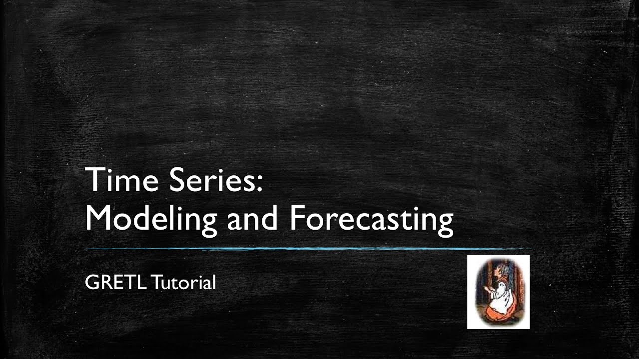 Gretl Tutorial 6: Modeling and Forecasting Time Series Data