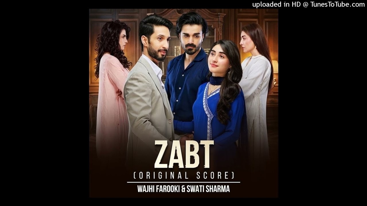 Zabt | Drama Full Song | Wajhi Farooki & Swati Sharma 