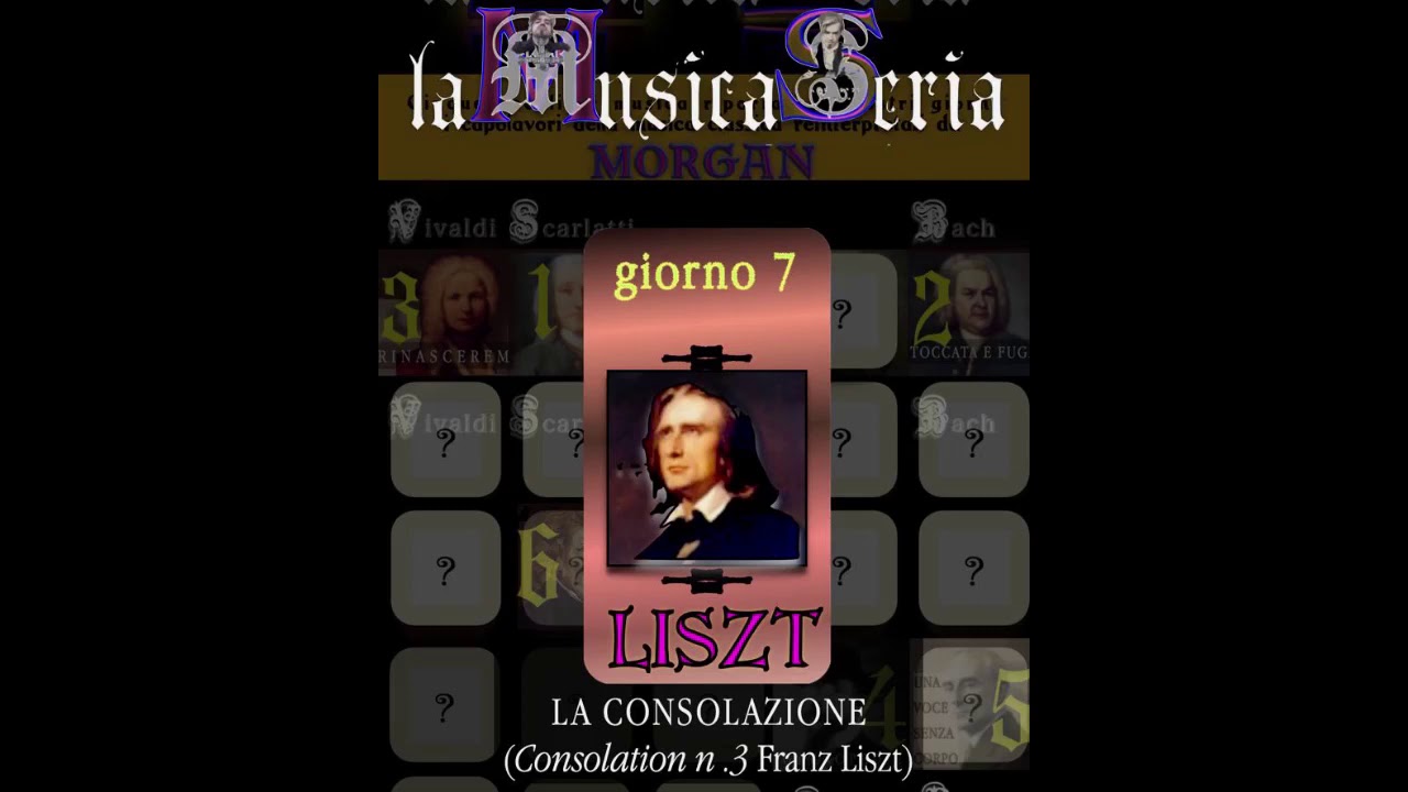 Morgan - La Musica Seria #7 - La Consolazione (Franz Liszt)