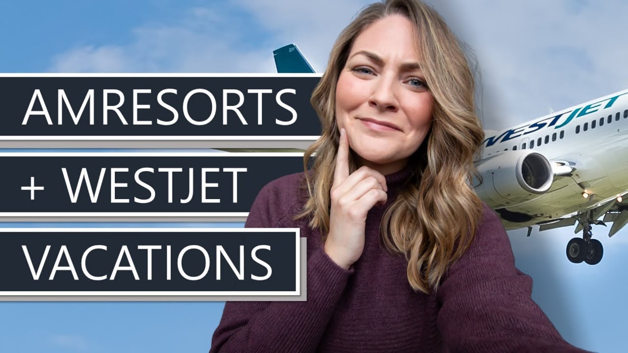 Traveling Internationally in 2022 | AMResorts and WestJet Vacations Review