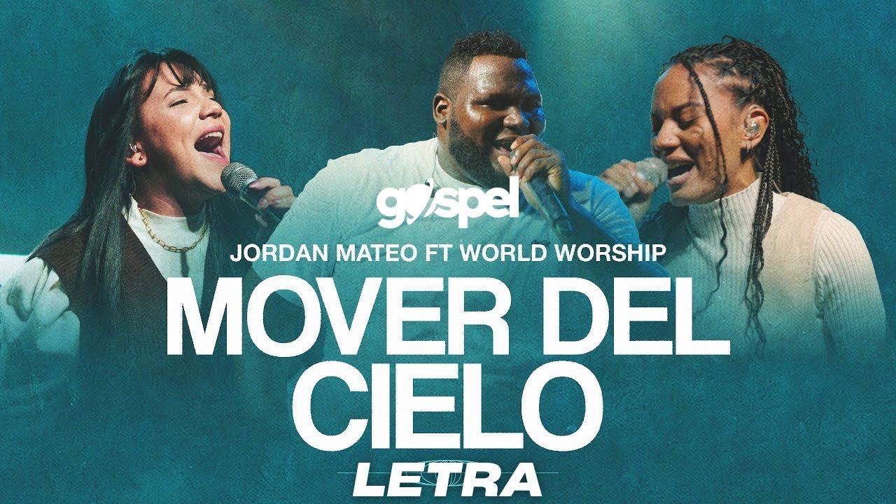 Mover Del Cielo - Jordan Mateo & World Worship (Letra) Musica Cristiana