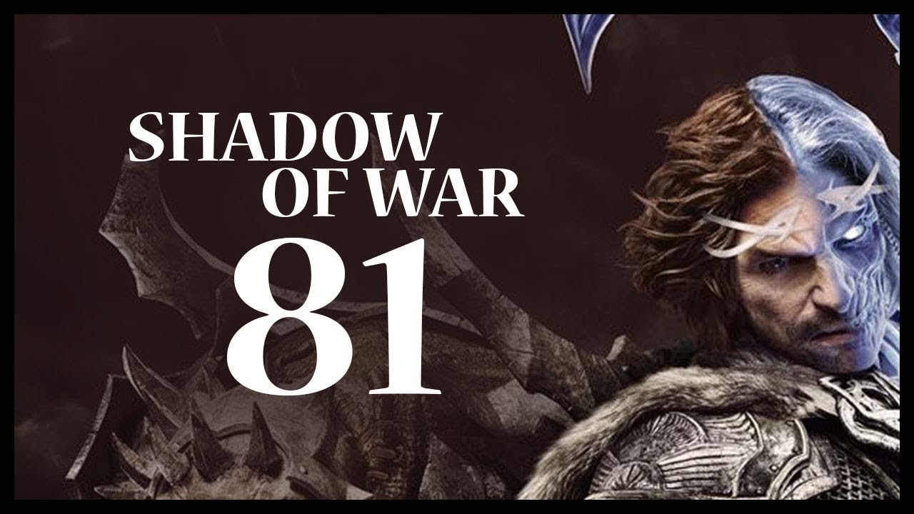 Middle-earth: Shadow of War Gameplay Walkthrough Let's Play Part 81 (SQUISHY BITS)