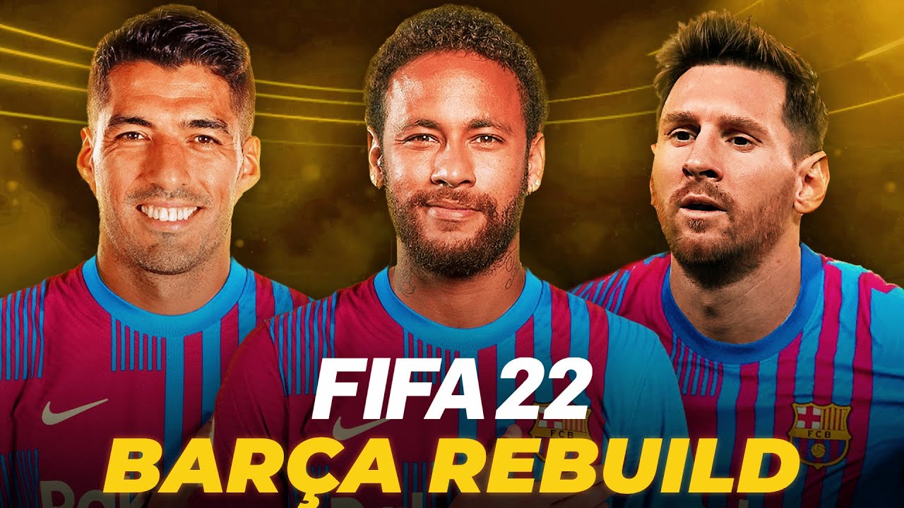 FIFA 22 BARCELONA REBUILD // MESSİ SUAREZ NEYMAR ÜÇLÜSÜ GERİ DÖNDÜ // KARİYER MODU