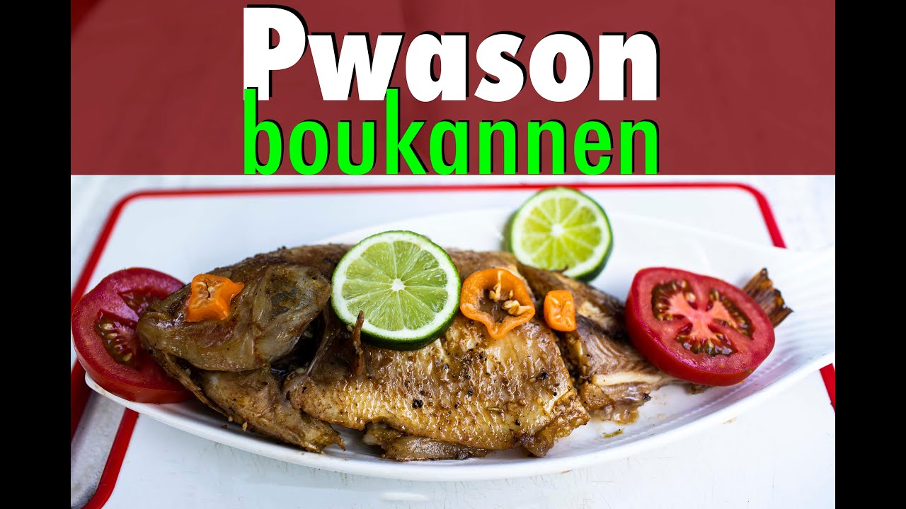 Tout sekrè pou w fè yon bon PWASON BOUKANNEN