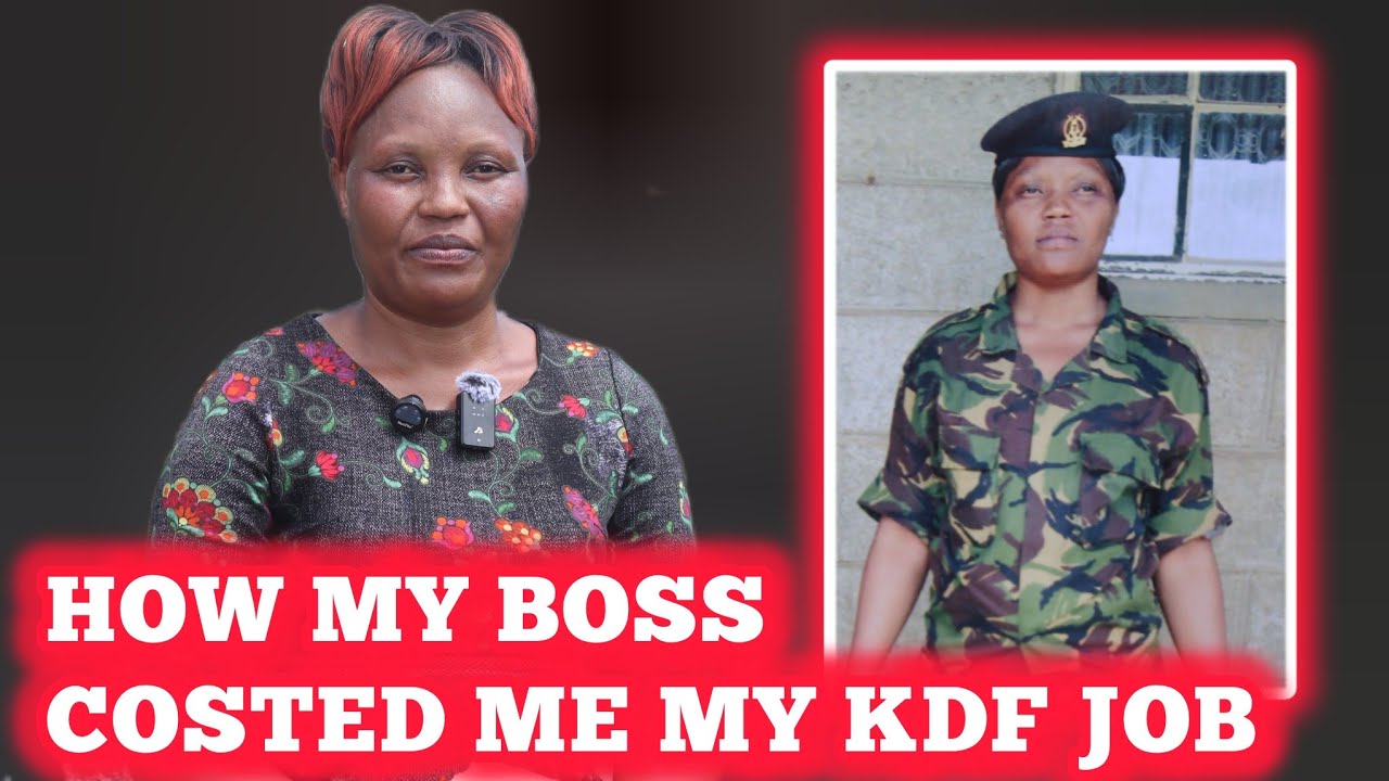 How I was Fired from the Military service Unjustly - Worst Experience as a KDF SOLDIER