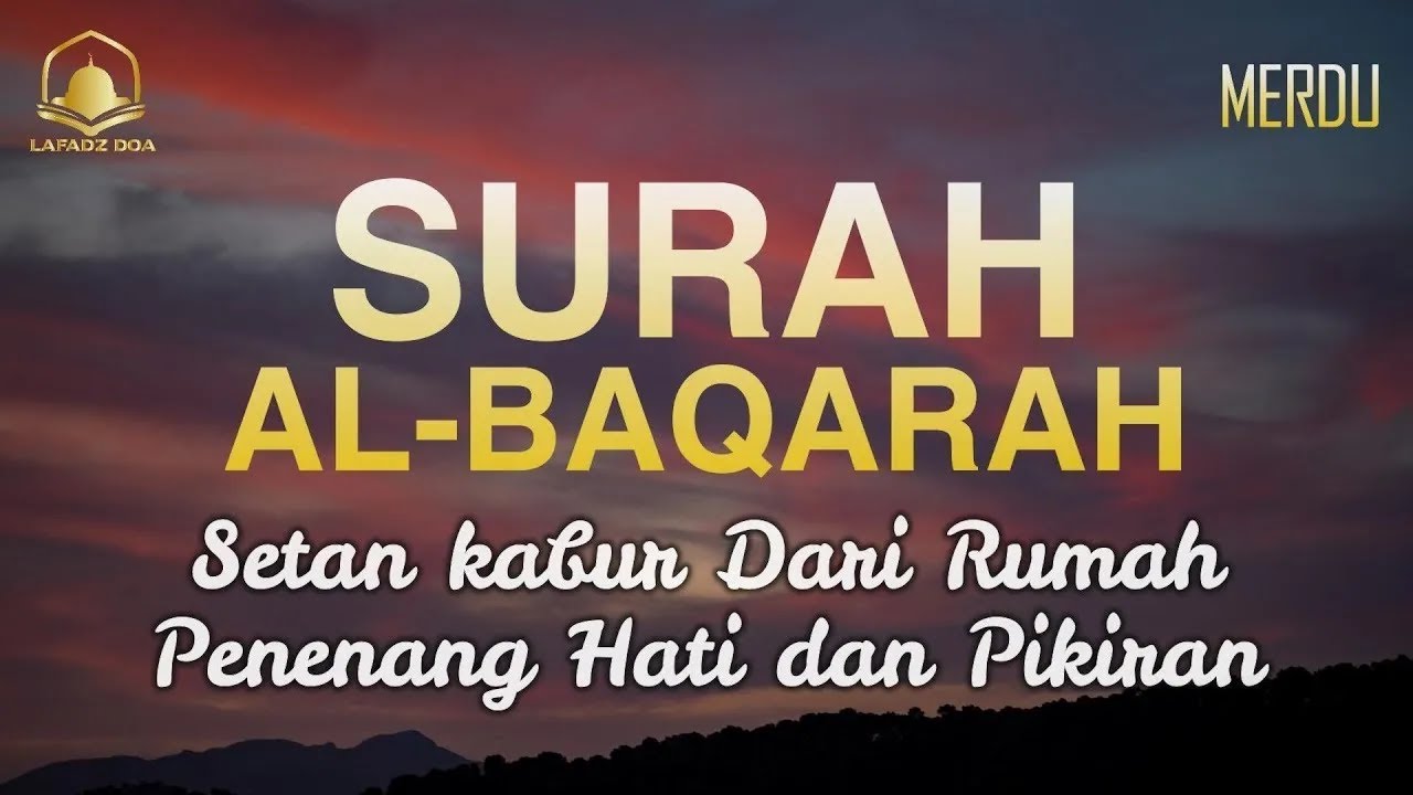 SURAH AL-BAQARA - Setan kabur Dari Rumah - Penenang Hati dan Pikiran by Ust.Erywiyanto