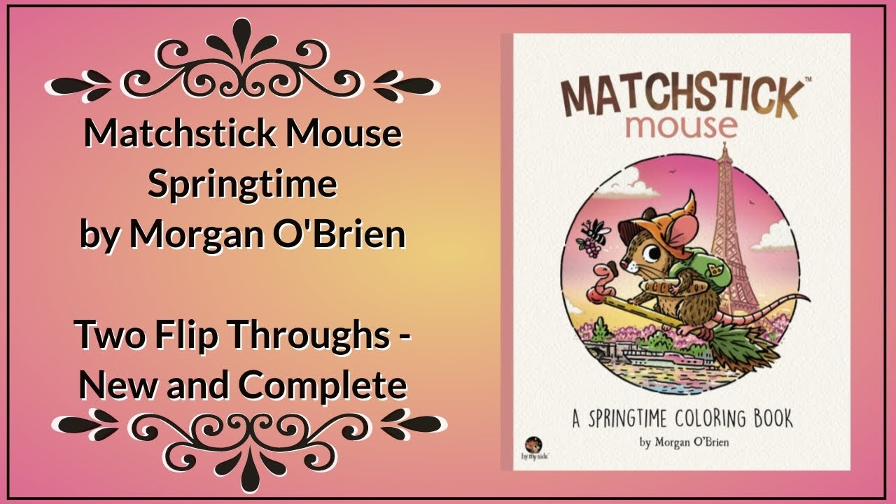 Matchstick Mouse - A Springtime Colouring Book by Morgan O'Brien - New and Completed Flip Through