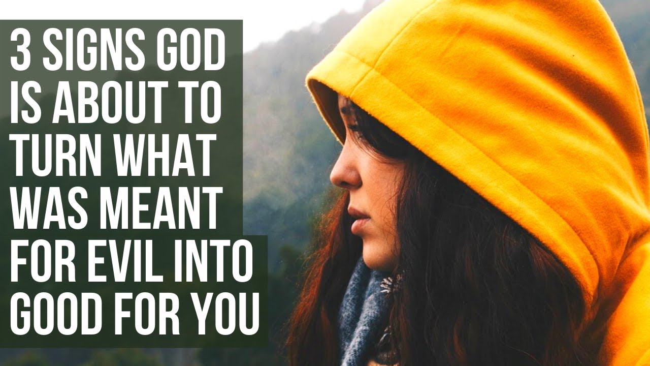 God Will Turn What Someone Meant for Evil Into Good for You If . . .