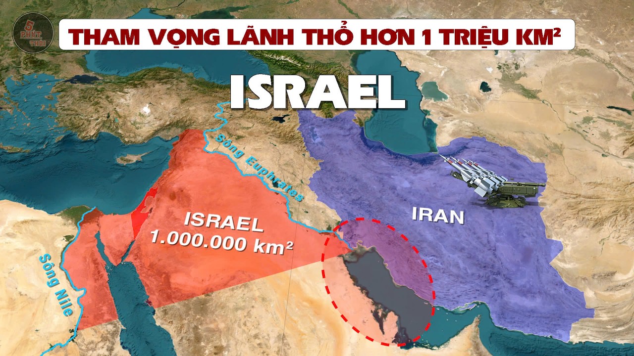 SỰ THẬT VỀ THAM VỌNG LÃNH THỔ HƠN 1 TRIỆU KILOMET VUÔNG CỦA ISRAEL
