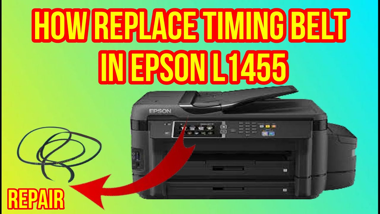 HOW REPLACE TIMING BELT IN EPSON L1455