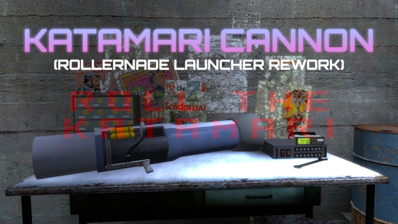 KATAMARI CANNON (Rollernade Launcher Rework)