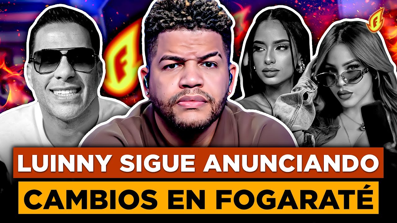 LUINNY CORPORAN REVELA NOMBRES DE LOS QUE SALEN DE FOGARATÉ RADIO “ANUNCIA NUEVO INTEGRANTE”