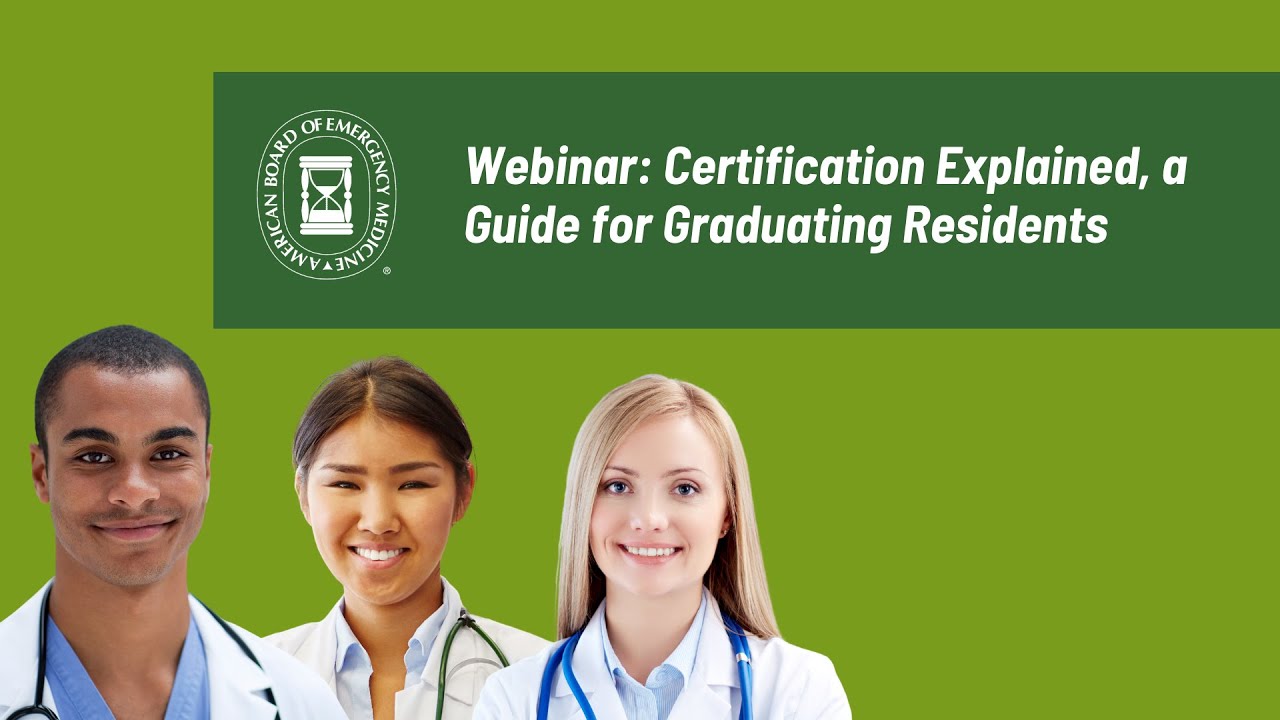 Certification Explained: A Guide for Graduating Residents