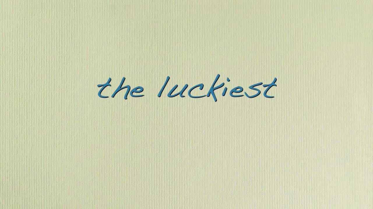 The Luckiest - Ben Folds - Lyrics