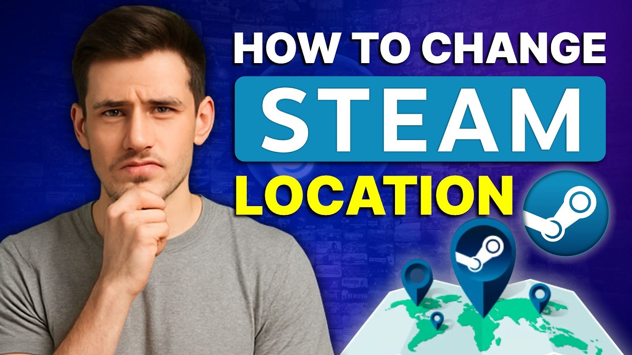 How to Change Steam Location: Unlock Region-Locked Games Instantly