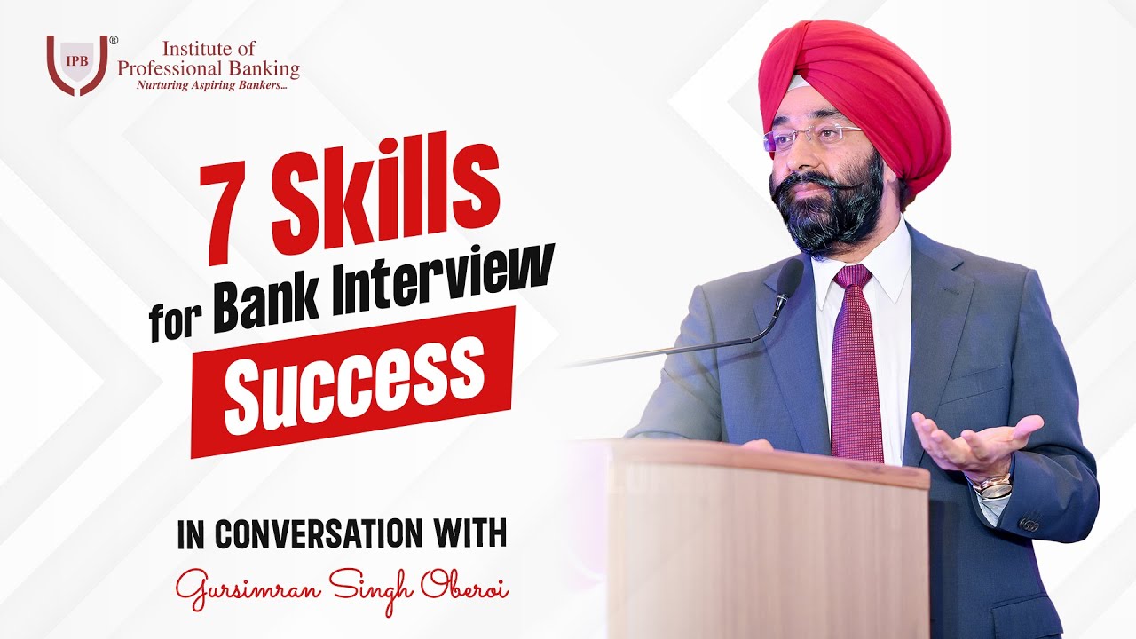 7 Skills Bank Interview Success | Mr. Gursimran Singh Oberoi | IPB