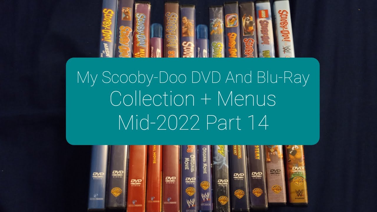 My Scooby-Doo DVD And Blu-Ray Collection + Menus Mid-2022 Part 14