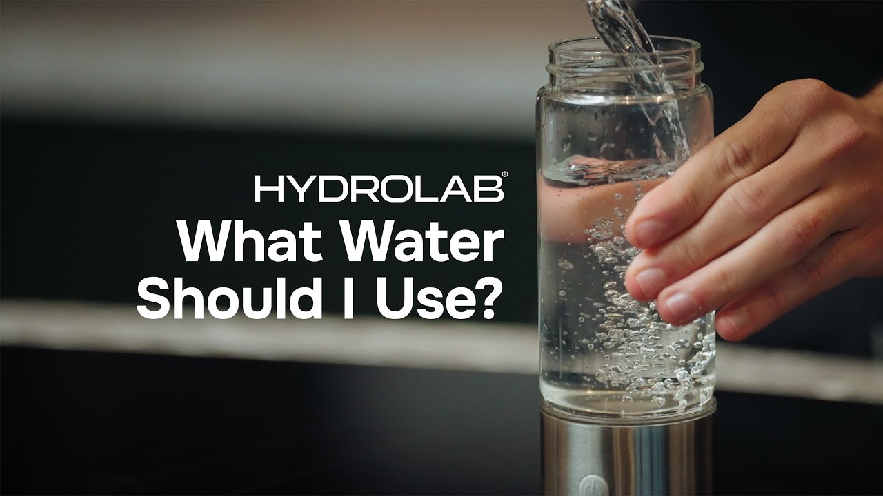 What Water Should I Use? - HYDROLAB&reg; (Hydrogen Water Bottle)
