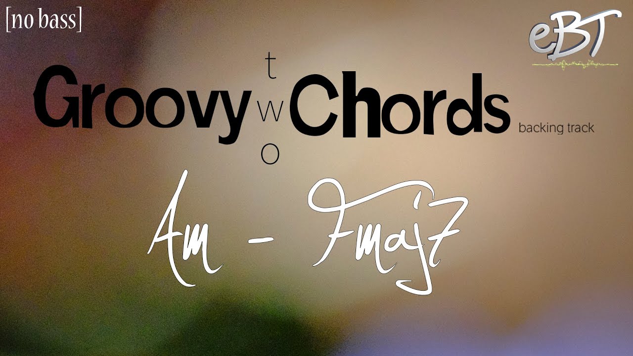 Groovy Two Chords | Am - Fmaj7 | 78bpm [NO BASS]