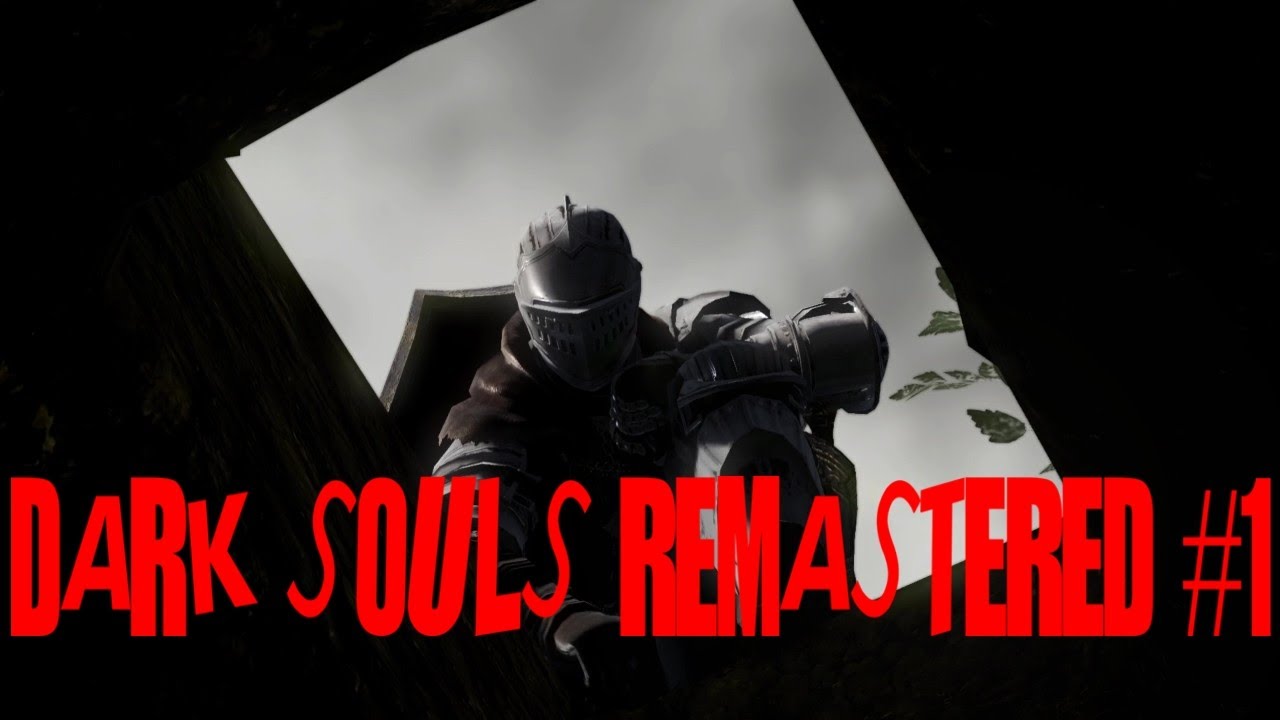 So it begins... (DARK SOULS REMASTERED #1)