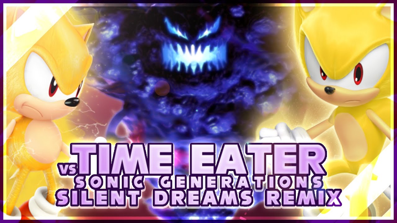 Sonic Generations - (vs.)Time Eater [Final Boss] | Silent Dreams Remix