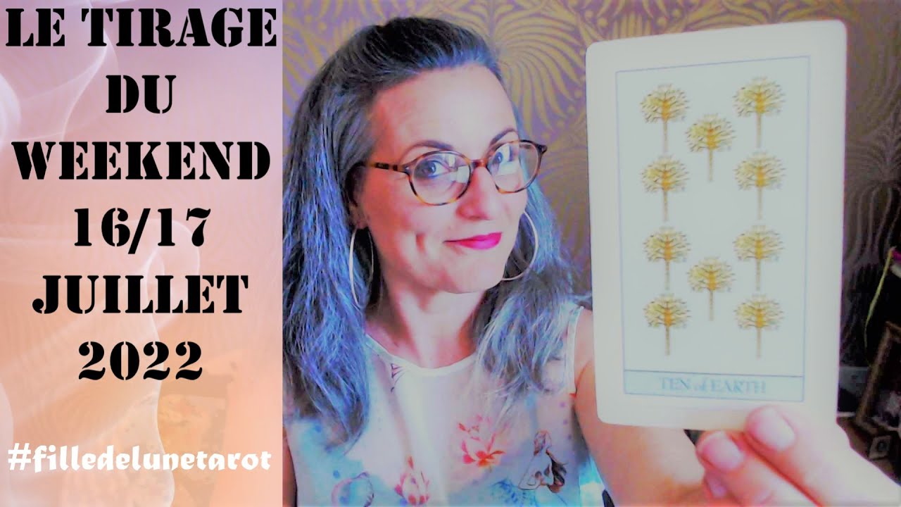 TIRAGE DU WEEKEND 16/17 JUILLET 2022 #filledelunetarot #guidance2022  #tarot