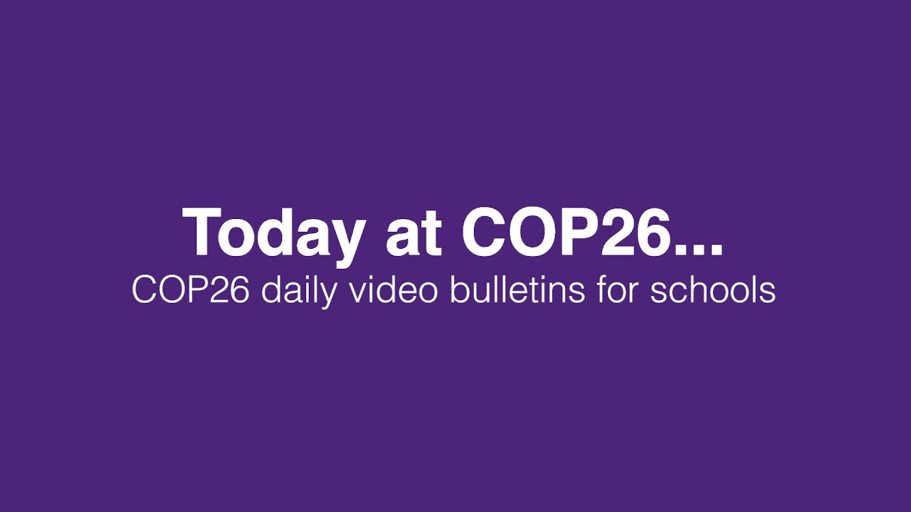 MetLink Today at COP26... daily video bulletins for schools