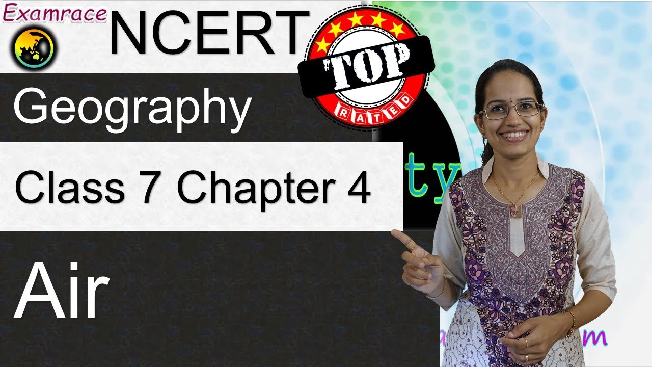 NCERT Class 7 Geography Chapter 4: Air (Examrace -Dr.Manishika) | English | CBSE