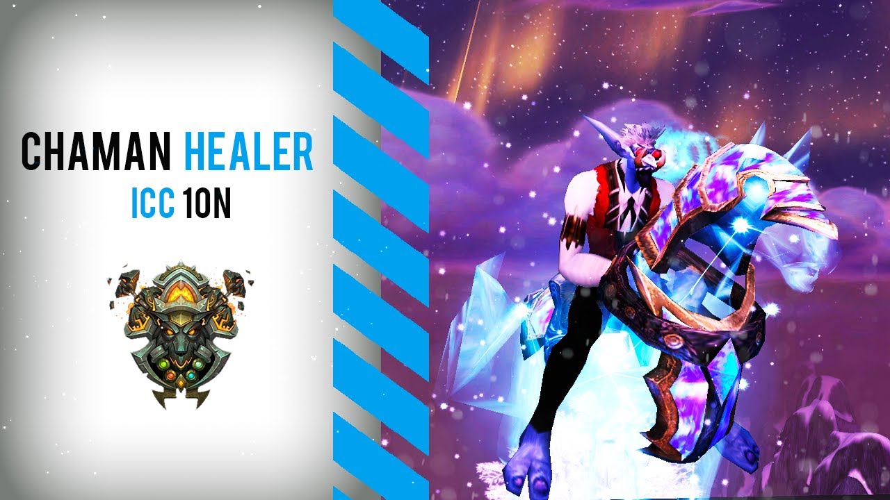 Chaman Healer ICC 10N | 3.3.5 | Ultimowow