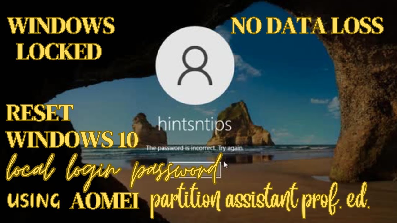 Reset Windows Local User Password using AOMEI Partition Assistant....No Data Loss