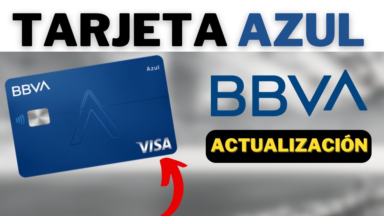 TARJETA AZUL BBVA: TODO LO QUE NECESITAS SABER
