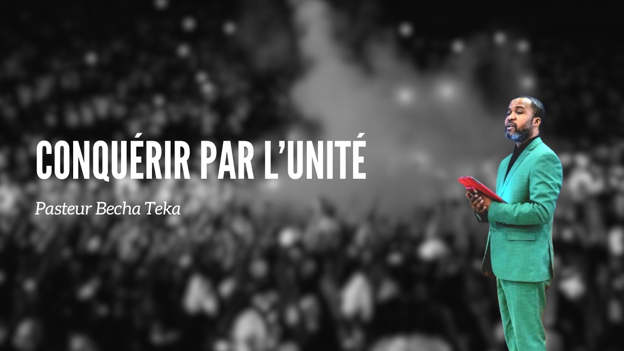 Culte Dominical du 8 Février 2026 - Conquérir par l'unité