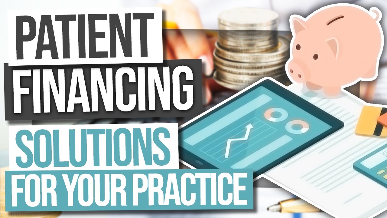 Patient Financing Solutions For Your Practice