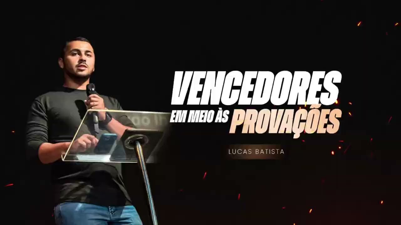 VENCEDORES EM MEIO ÀS PROVAÇÕES- Lucas 
