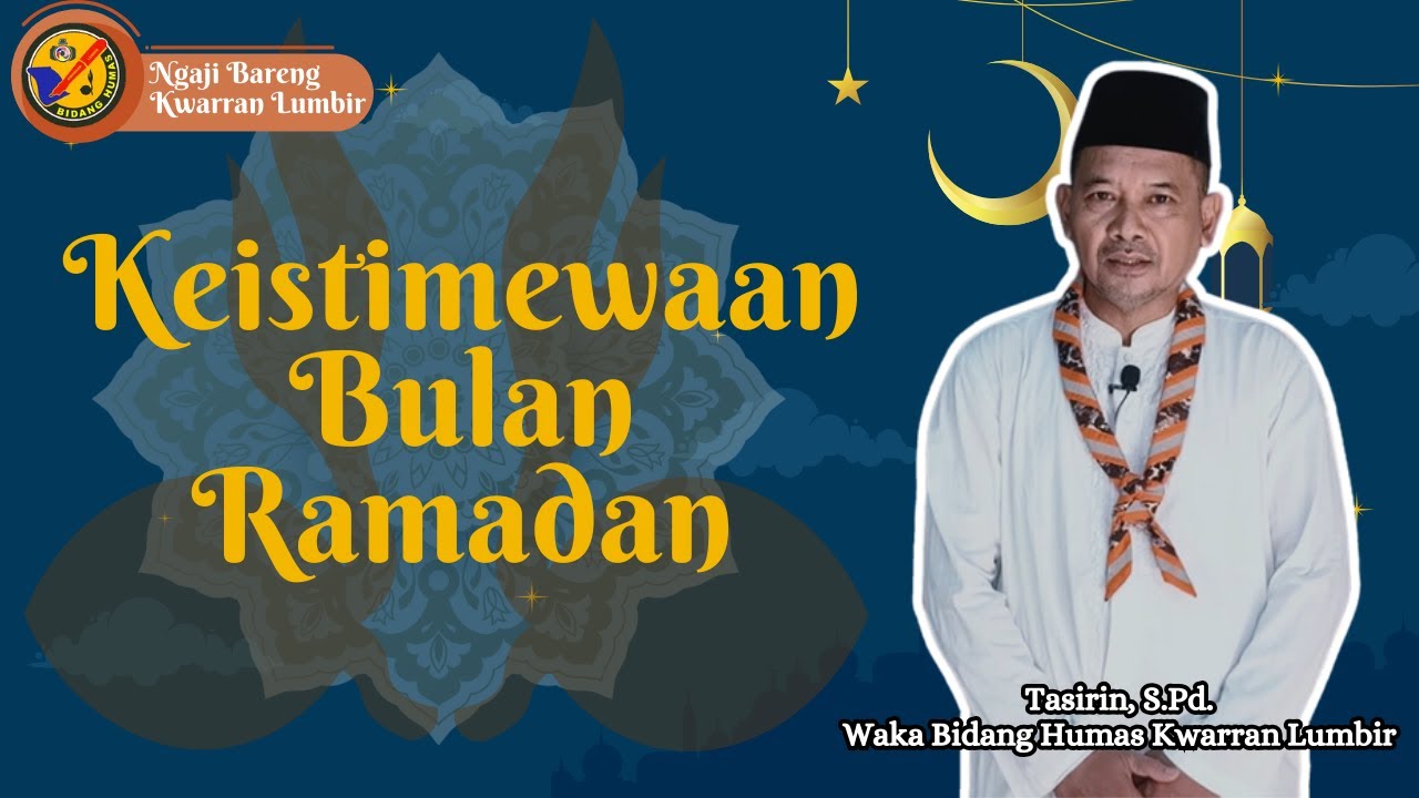 Keistimewaan Bulan Ramadhan. Ngaji Bareng Kwarran Lumbir