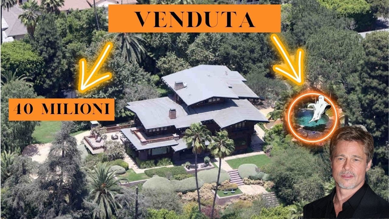 Brad Pitt ha venduto la sua villa per 40 milioni di dollari &egrave; infestata