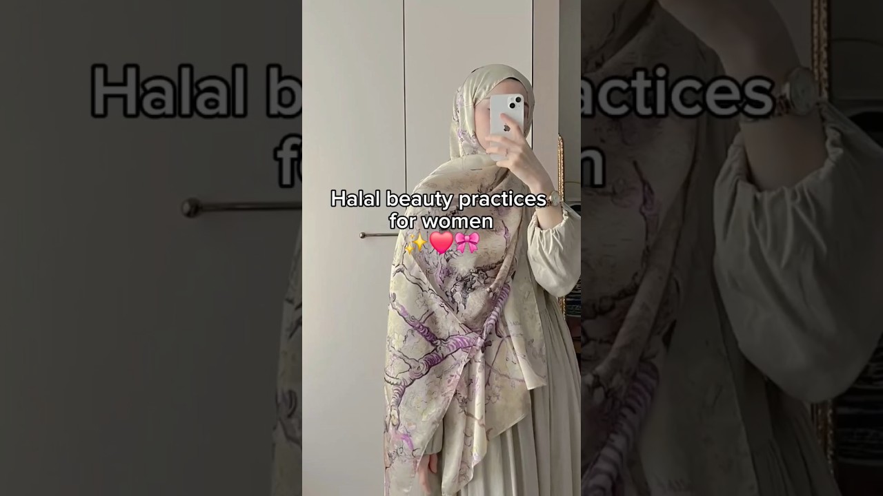 Halal beauty practices for women🥰🎀 #shorts #fyp #islamicstatus #islamicvideo #whatsappstatus