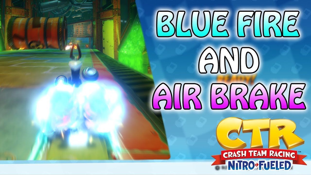 Crash Team Racing Nitro Fueled - Quick Guide to Blue Fire and Air Brake