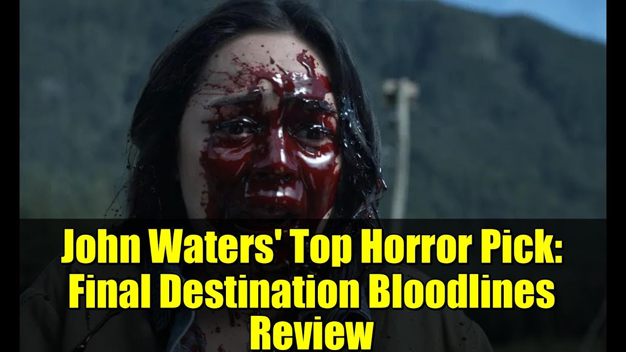 John Waters' Top Horror Pick: Final Destination Bloodlines Review