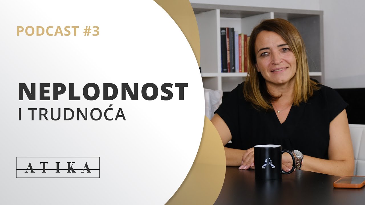 Šta te sprečava da ostaneš trudna? | dr Ives Šindrak | Atika podcast