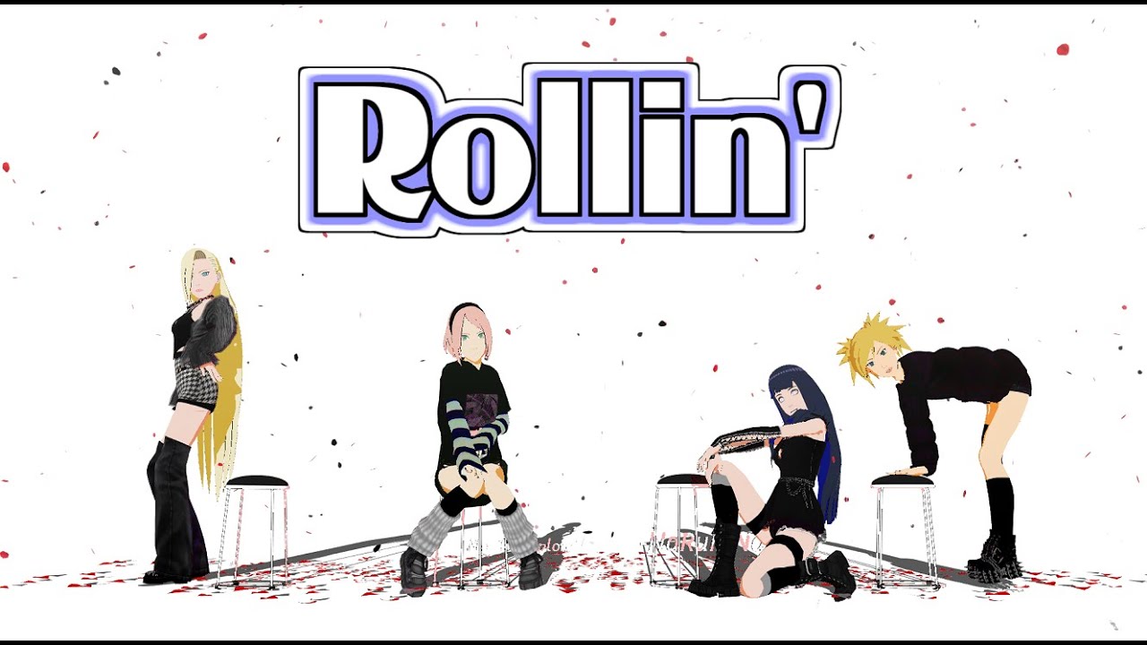 Rollin'【NARUTO MMD】HINATA*SAKURA*INO*TEMARI