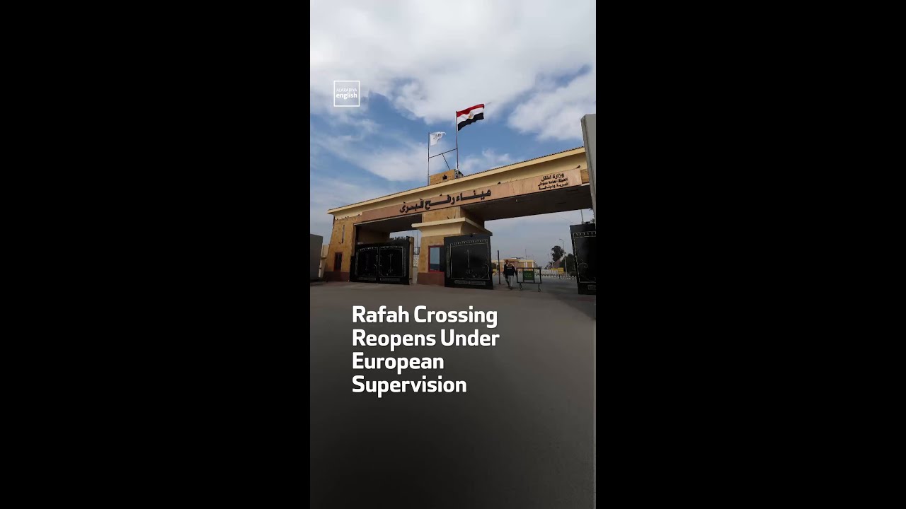 Rafah Crossing Reopens Under European Supervision