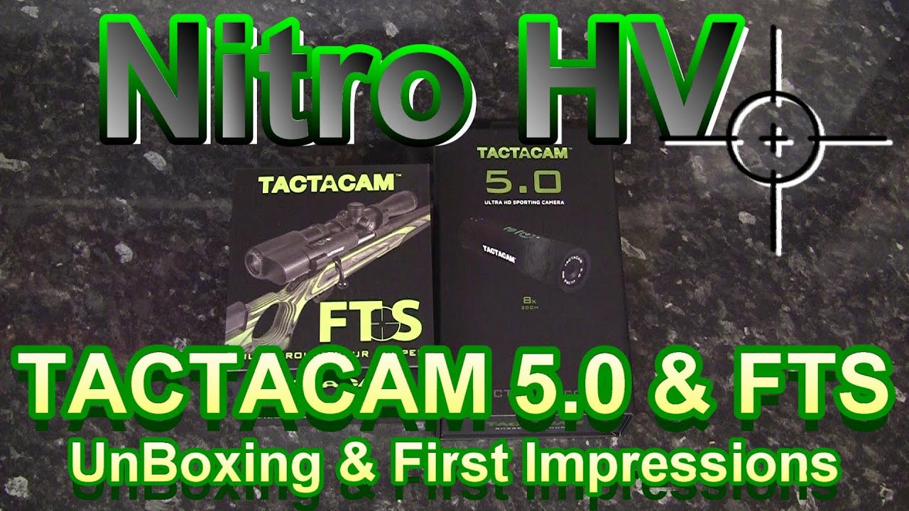Nitro HV Tactacam 5.0 & FTS  Unboxing & First Impressions