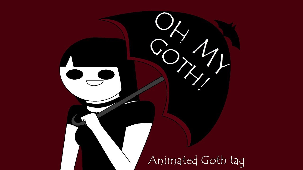 The [Animated] Oh My Goth Tag