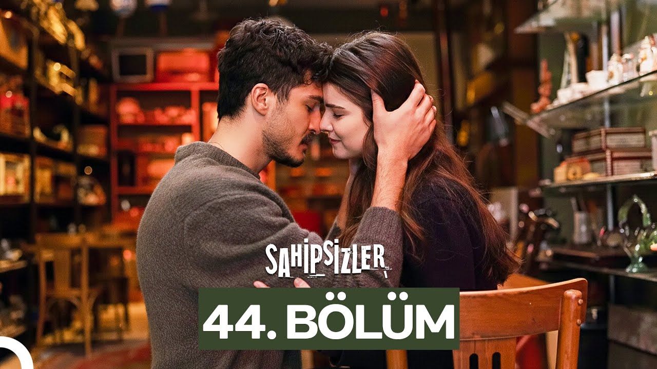 Sahipsizler 44. Bölüm