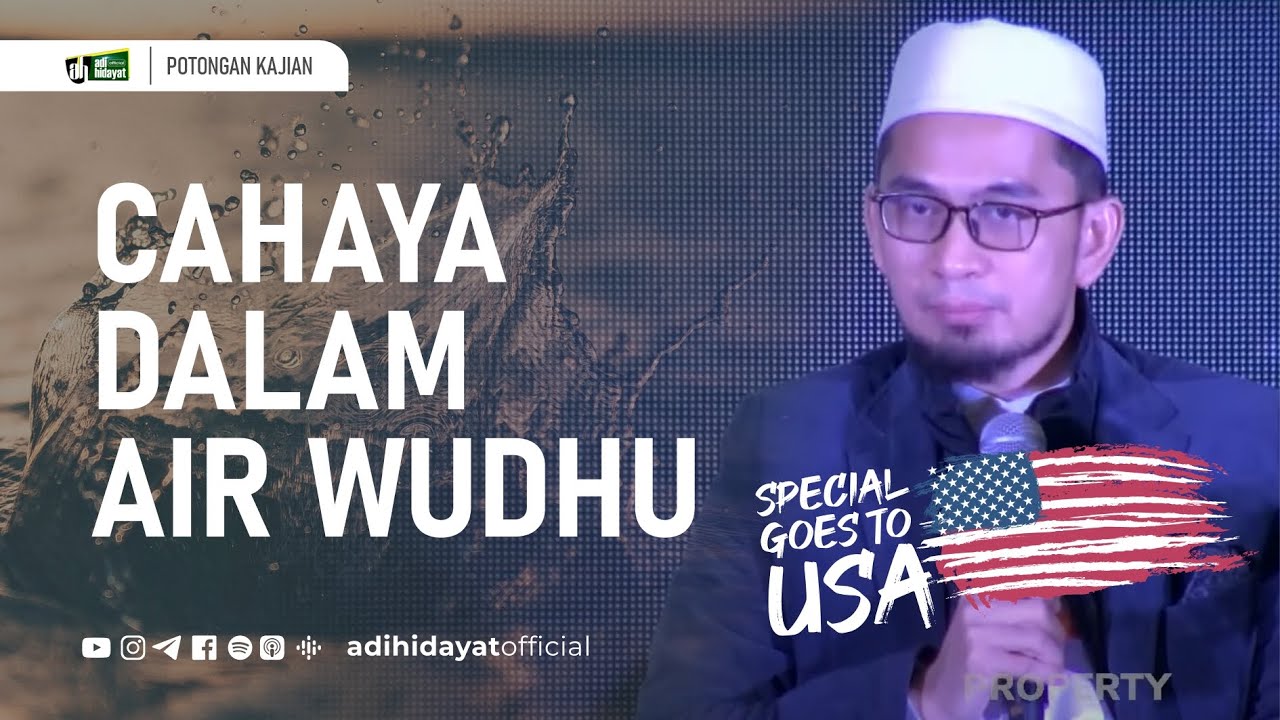Cahaya dalam Air Wudhu - Ustadz Adi Hidayat