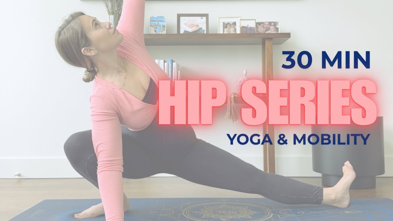 Unlock your hips: Yoga and Mobility Series I