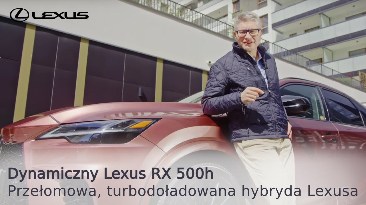 Dynamiczny Lexus RX 500h. Przełomowa, turbodoładowana hybryda Lexusa